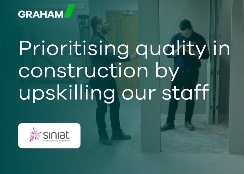 Prioritising quality in construction by upskilling our staff